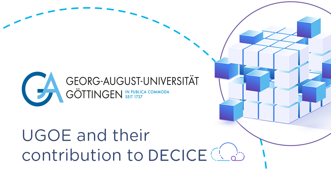 UGOE and their contribution to DECICE: The University of Göttingen as coordinator in the DECICE project; UGOE Logo, and DECICE Logo, dynamic looking cube in project identity colours (light blue, middle and dark blue as well es lila)
