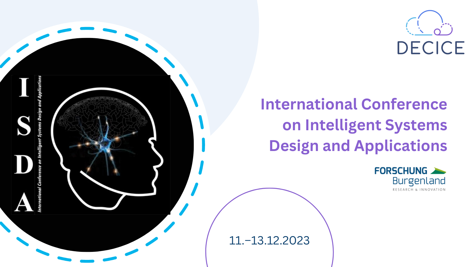 International Conference on Intelligent Systems Design and Applications (ISDA 2023): 11.–13.12.2023 – DECICE Consortium Partner “Forschung Burgenland” will serve as Program Chair