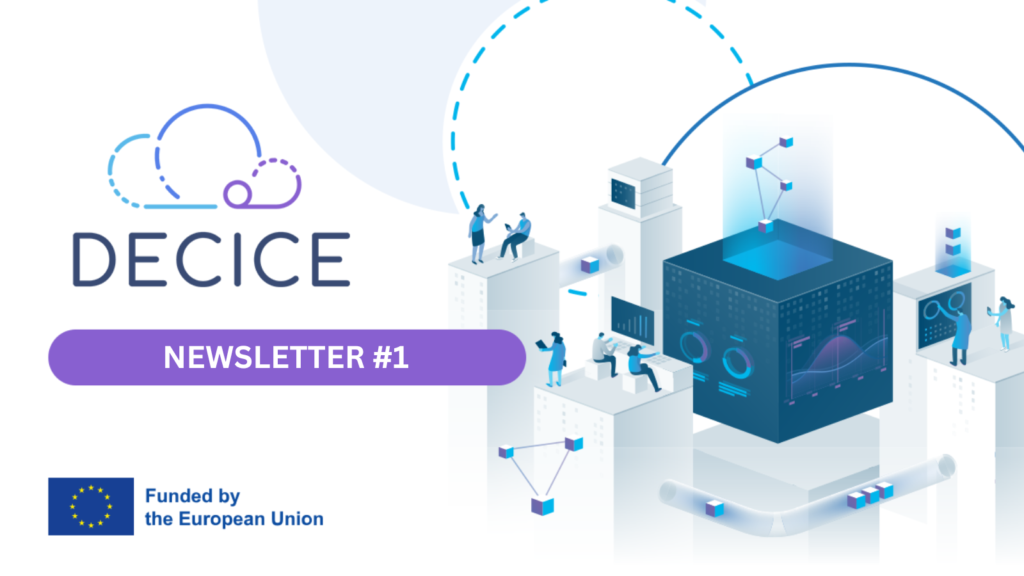 DECICE Newsletter #1; DECICE Logo, EU Logo: Funded by the European Union; Background: Visualisation of artificial intelligence, cloud, edge and IoT